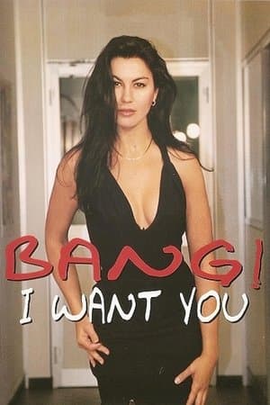 Bang! I Want You Bang! I Want You