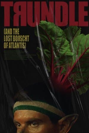 Trundle and the Lost Borscht of Atlantis Trundle and the Lost Borscht of Atlantis