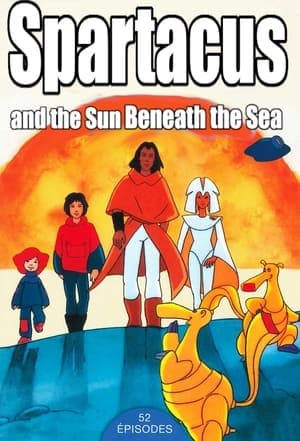 Spartakus and the Sun Beneath the Sea Les Mondes engloutis