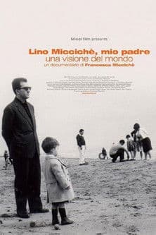 Lino Micciché, mio padre - Una visione del mondo Lino Micciché, mio padre - Una visione del mondo