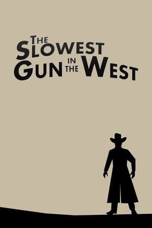 The Slowest Gun in the West The Slowest Gun in the West
