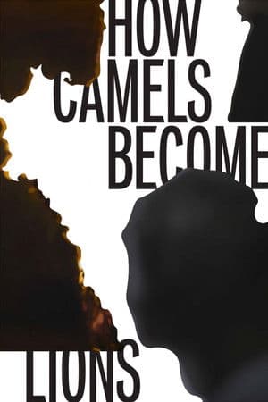 How Camels Become Lions Hoe kamelen leeuwen worden