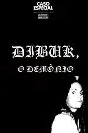 Dybbuk: The Demon Dibuk: O Demônio