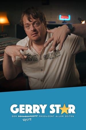 Gerry Star Gerry Star – Der schlechteste beste Produzent aller Zeiten