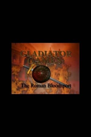 Gladiator Games: The Roman Bloodsport Gladiator Games: The Roman Bloodsport