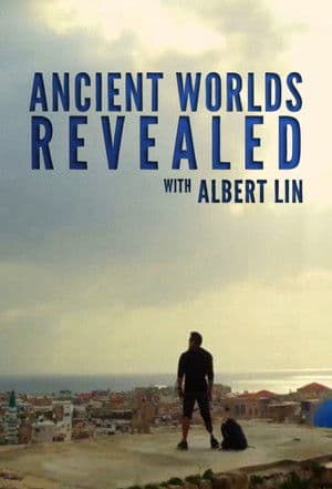 Ancient Worlds Revealed with Albert Lin Ancient Worlds Revealed with Albert Lin