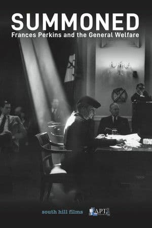 Summoned: Frances Perkins and the General Welfare Summoned: Frances Perkins and the General Welfare