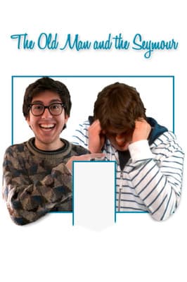 The Old Man and the Seymour The Old Man and the Seymour