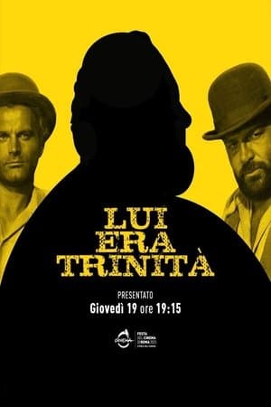 Lui era Trinità Lui era Trinità