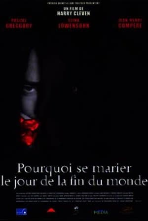 Why Get Married the Day the World Ends? Pourquoi se marier le jour de la fin du monde?