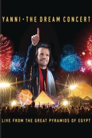 The Dream Concert - Live from the Great Pyramids of Egypt The Dream Concert - Live from the Great Pyramids of Egypt