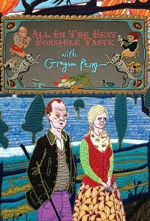 All In The Best Possible Taste with Grayson Perry All In The Best Possible Taste with Grayson Perry