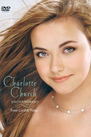 Charlotte Church: Enchantment Charlotte Church: Enchantment