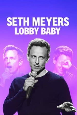 Seth Meyers: Lobby Baby Seth Meyers: Lobby Baby