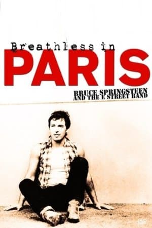 Bruce Springsteen and The E Street Band: Breathless in Paris Bruce Springsteen and The E Street Band: Breathless in Paris