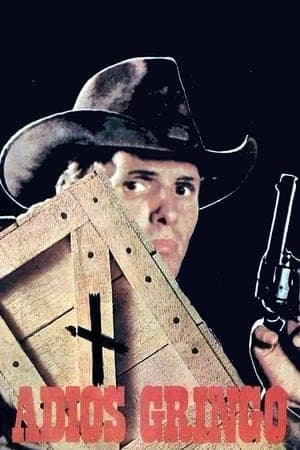 Adiós Gringo Adiós Gringo