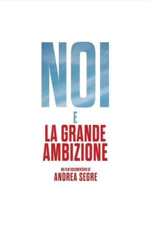 Noi e la grande ambizione Noi e la grande ambizione