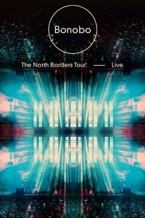 Bonobo: The North Borders Tour, Live Bonobo: The North Borders Tour, Live