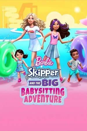 Barbie: Skipper and the Big Babysitting Adventure Barbie: Skipper and the Big Babysitting Adventure