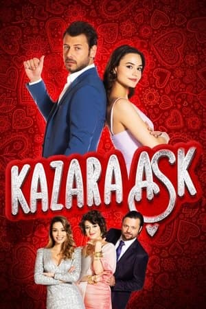 Kazara Aşk Kazara Aşk