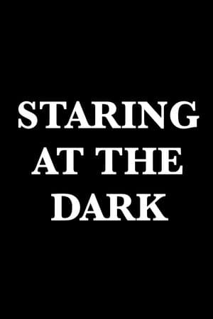 Staring at the Dark Staring at the Dark