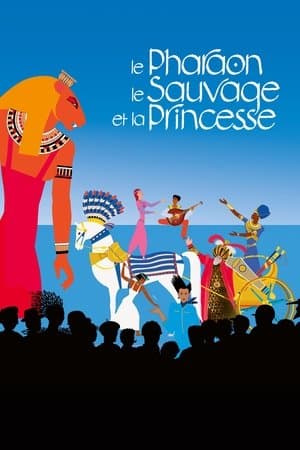 The Black Pharaoh, the Savage and the Princess Le Pharaon, le Sauvage et la Princesse