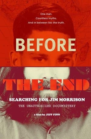 Before the End: Searching for Jim Morrison Before the End: Searching for Jim Morrison