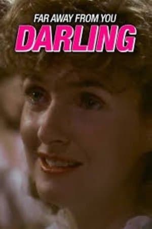 Far Away From You, Darling Je suis loin de toi mignonne