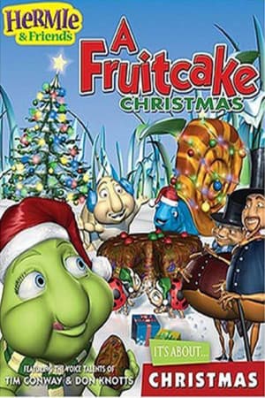 Hermie & Friends: A Fruitcake Christmas Hermie & Friends: A Fruitcake Christmas