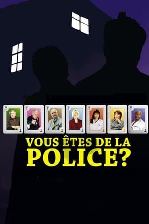 Vous êtes de la police ? Vous êtes de la police ?