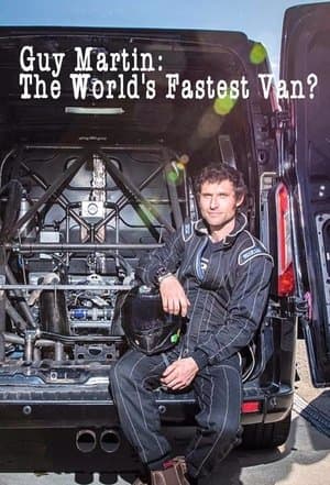 Guy Martin: The World's Fastest Van? Guy Martin: The World's Fastest Van?