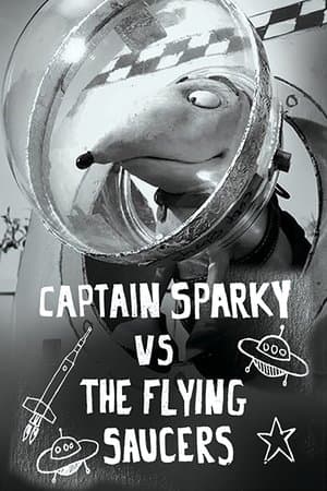 Captain Sparky vs. The Flying Saucers Captain Sparky vs. The Flying Saucers