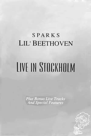 Sparks: Lil Beethoven Live in Stockholm Sparks: Lil Beethoven Live in Stockholm
