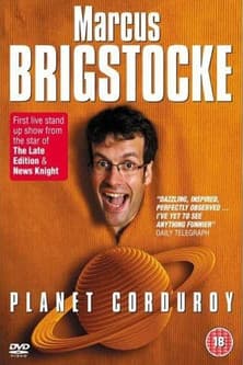 Marcus Brigstocke: Planet Corduroy Marcus Brigstocke: Planet Corduroy