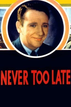 Never Too Late Never Too Late