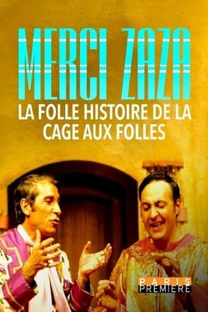Merci Zaza - La folle histoire de la Cage aux Folles Merci Zaza - La folle histoire de la Cage aux Folles