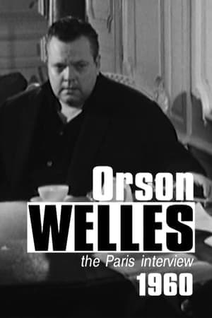Orson Welles: The Paris Interview Orson Welles: The Paris Interview