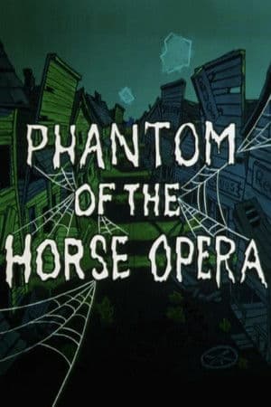 Phantom of the Horse Opera Phantom of the Horse Opera