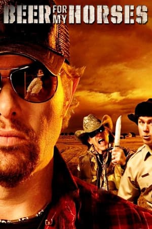 Beer for My Horses Beer for My Horses