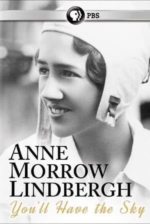 You'll Have the Sky: The Life and Work of Anne Morrow Lindbergh You'll Have the Sky: The Life and Work of Anne Morrow Lindbergh