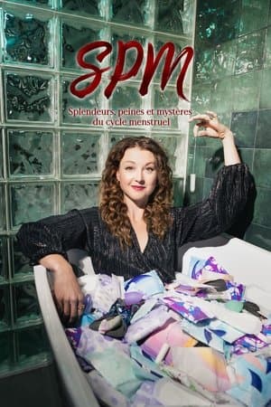 SPM: Splendeurs, peines et mystères du cycle menstruel SPM: Splendeurs, peines et mystères du cycle menstruel