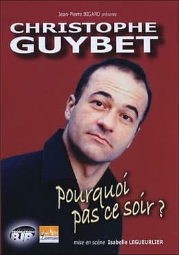 Christophe Guybet - Pourquoi pas ce soir ? Christophe Guybet - Pourquoi pas ce soir ?