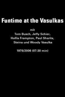 Funtime at the Vasulkas Funtime at the Vasulkas