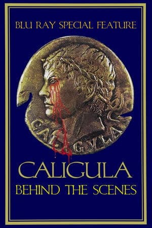 Behind The Scenes of Caligula Behind The Scenes of Caligula