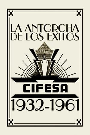 La Antorcha de los Éxitos: Cifesa (1932-1961)