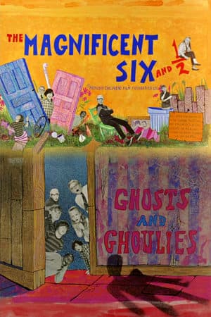 The Magnificent Six and ½: Ghosts and Ghoulies