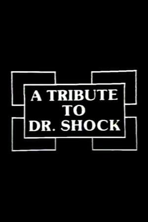 A Tribute to Dr. Shock A Tribute to Dr. Shock