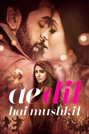 Ae Dil Hai Mushkil ऐ दिल है मुश्किल