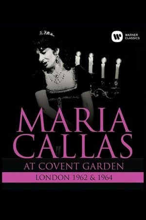 Maria Callas: At Covent Garden, 1962 and 1964 Maria Callas: At Covent Garden, 1962 and 1964