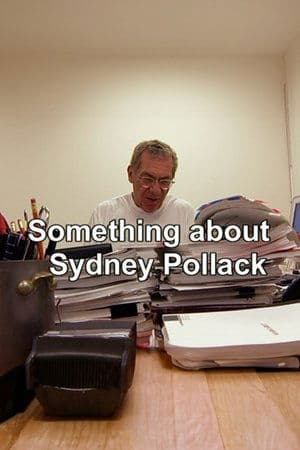 Something About Sydney Pollack Something About Sydney Pollack